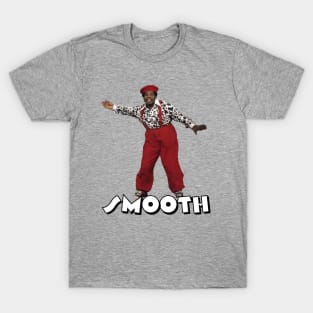 Smooth! T-Shirt